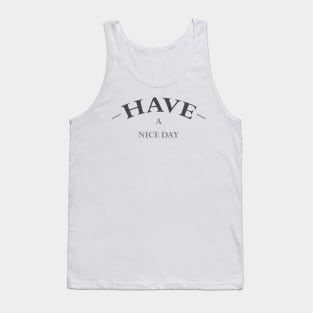 Have A Nice Day (BLACK) Tank Top